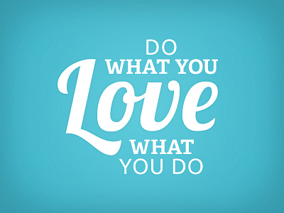 Do What You Love blue love quote typography