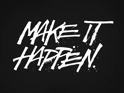 Make It Happen calligraphy florence gold handmade make it happen ruling pen streetwear typography