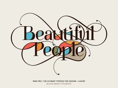 Beautiful People. Made with the new Paris Pro Typeface ampersand buy fonts fashion fonts fonts for fashion fresh typography hebrew typography ligatures logo logotype logotype designer luxury font moshik nadav paris paris pro paris typeface sexy fonts sexy numerals sexy typeface type type designer type for fashion typeface typeface design typeface designer typeface for fashion magazine typo typographer typography unique font