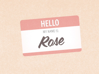 By Any Other Name hello nametag rose