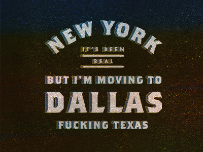 New York, it's been real... brothers dallas new york ny texas texture tx type