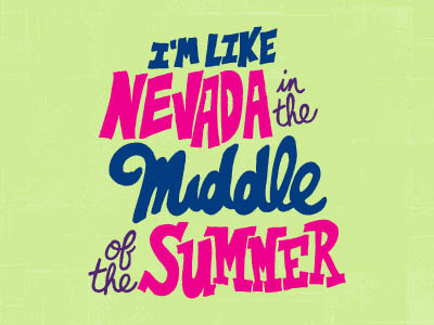 I'm Like Nevada color colors freehand hand drawn hand lettering hand letters handdrawn lettering letters lil wayne type typography