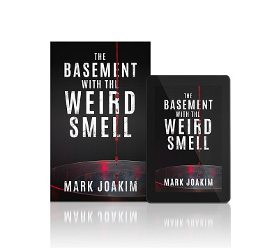 The Basement With The Weird Smell 2dart basement blood bookcoverdesign bucket coverdesign dark darkness design drops ebook graphic design horror horrorbook layoutdesign paperback photo smell typography