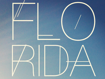 Florida florida fonts helvetica neue layout sky type