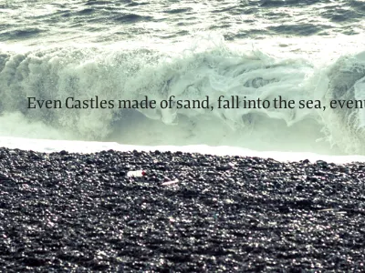 Castles made of sand.