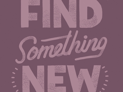 Find Something New design lettering script text texture type typography