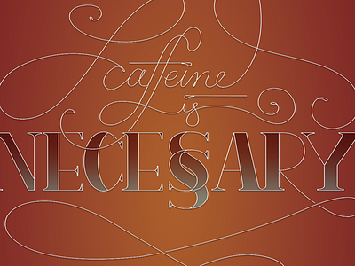 Caffeine Is Necessary caffeine hand lettered lettering type typography