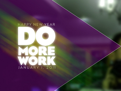 New Year '11 2011 design do more effects geometric january lighting message new year photo photoshop postcard purple shapes throwback triangle typography work