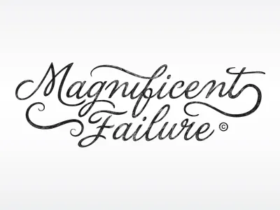 Magnificent Failure script
