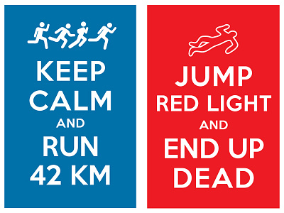 keep calm and run 42 km / jump red light and end up dead keep calm and carry on manish mansinh poster typo typography