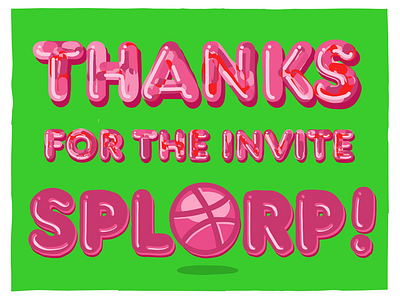 Thanks for the invite, Splorp! debut dribbble splorp thanks