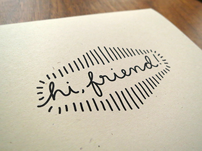 hi, friend! design