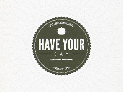 Have Your Say logo bristol circle font food foody fork frank graphic design graphic designer icon illustration knife logo logo designer logomark mark nick kelly pot saucepan stamp