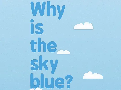 Why Is The Sky Blue blue clouds