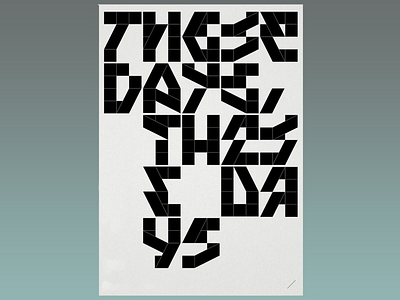 Creative Typographic Poster Design abstract design black and white bold bold and black bold letter forms bold typography contrast creative creative poster design fragmented design geometric typography modular design poster design these days typographic art typography typography design visual art visual rythm