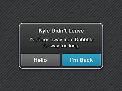 Alert, I'm Back! alert alive buttons dribbble notification ui