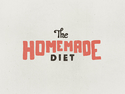 The Homemade Diet Logo diet food handlettering logo retro vintage