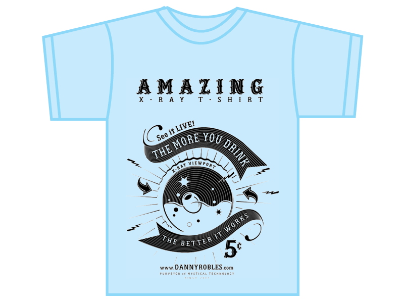 Amazing X-Ray T-Shirt DannyRobles.com Self Promo dannrobles dannyrobles.com t shirt design
