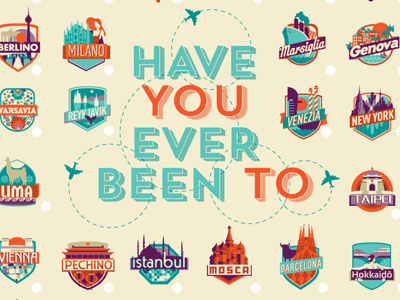 HAVE YOU EVER BEEN barcelona genova haveyou milano mosca pechino vienna