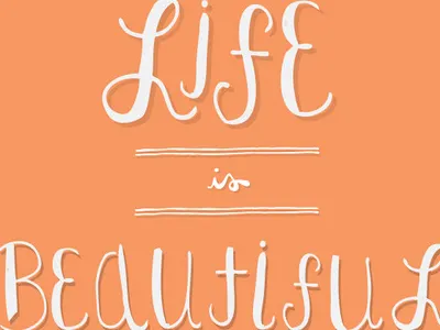 Life is Beautiful hand lettering