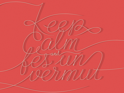 Keep Calm and fes un vermut lettering