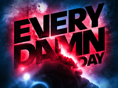 Go Hard damn day every galatic space stars typography