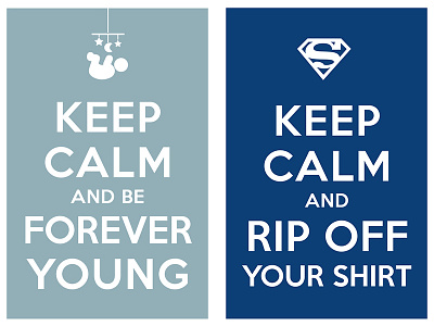 Keep Calm And Carry On Keep Calm And Rip Off Your Shirt Keep Cal keep calm and be forever young keep calm and carry on manish mansinh poster typo typography