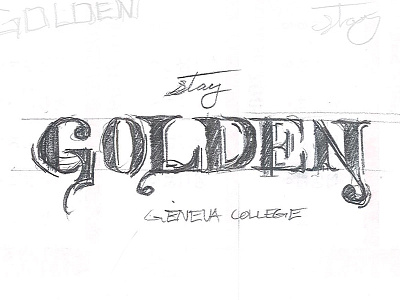 Stay Golden classic geneva college lettering pencil wip