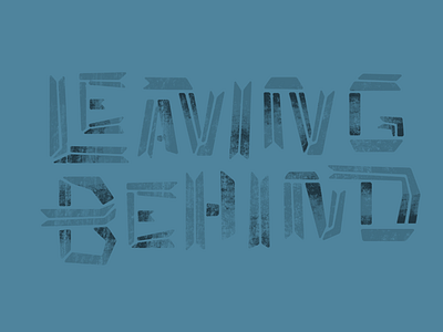 Leaving Behind custom lettering lettering ribbon texture type
