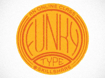 Get Funky with Type class fun funky sign up skillshare teacher texture type