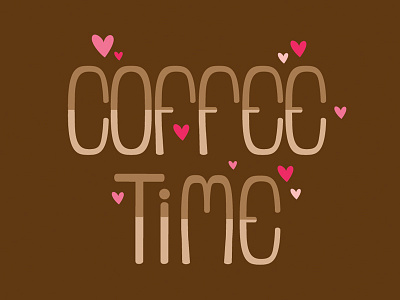 Coffee Time brown coffee cute design heart hearts illustration robin sheldon type