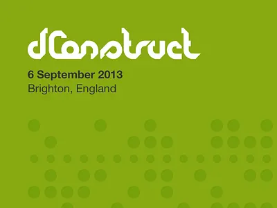 dConstruct 2013 dconstruct