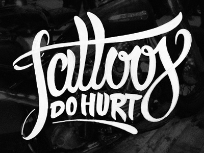 Tattoos Do Hurt brush drawn hand lettering pen type