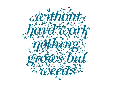 Without Hard Work motivation poster vines weeds