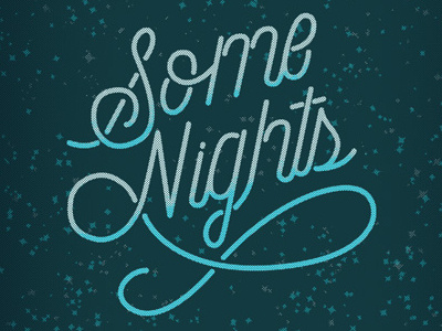 Some Nights graphic design hand done type illustration monoweight font student work typography