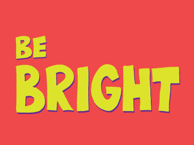 Be Bright be bright color colors freehand hand drawn hand lettering hand letters handdrawn lettering letters project 365 things type typography