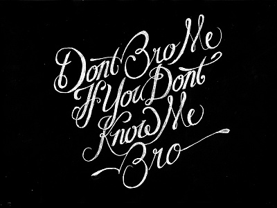 Bro Me That Pencil, Bro hand lettering script typography