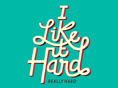 I like it hard, really hard illustration lawerta lettering letters typography