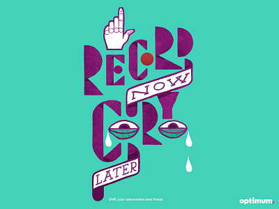 Record now. Cry Later illustration lawerta lettering letters optimum typography