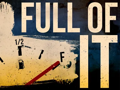 Full Of It flatirons full gas gauge it of series tank