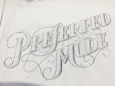 Preferred Mode lettering logo script sketch type typography wip work in progress