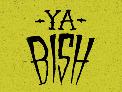 Ya Bish hand lettering typography