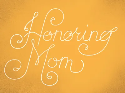 Honoring Mom2 hand lettering mom mothers day script typography yellow