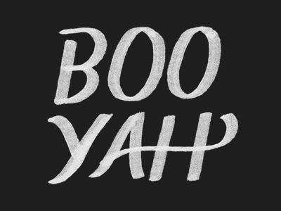 Boo Yah. blackandwhite inverted lettering marker painterly sayings stacked typography what