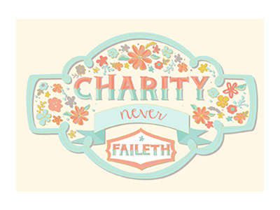 Charity Never Faileth design illustration typography