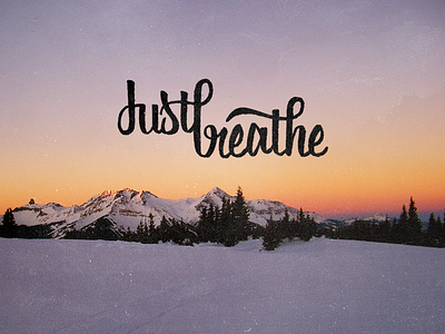 Just Breathe brush custom hand lettering lettering script type typography