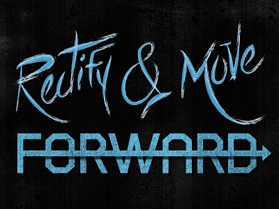 Rectify & Move Forward type typography