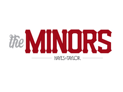 The Minors. Coming soon to H&T baseball grey logo red