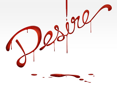 Desire blood desire drei cortez drip dripping drop liquid