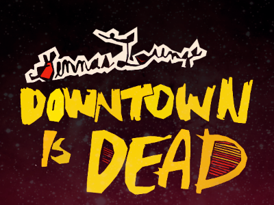 Downtown Is Dead hand type madison typography wisconsin